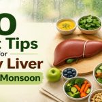 10 Diet Tips for Fatty Liver During Monsoon by Dr. Bhushan Chittawadagi – healthy foods for liver care during rainy season